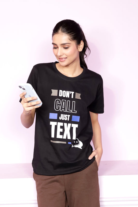 Don't Call Just Text T-Shirt